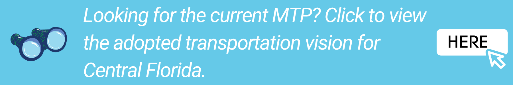 Looking for the current MTP? Click here to view the adopted transportation vision for Central Florida.